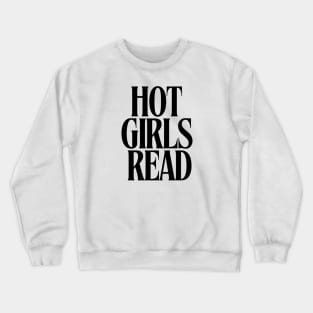 Hot Girls Read Crewneck Sweatshirt